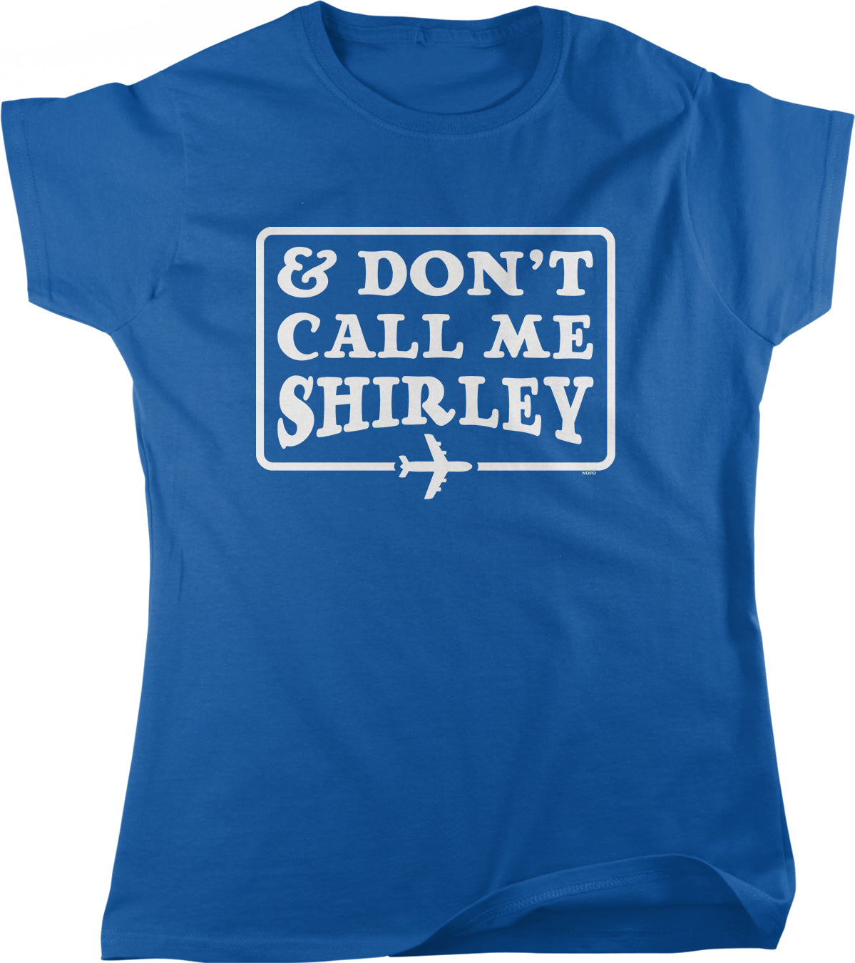 A blue t-shirt with the text "& DON'T CALL ME SHIRLEY" printed on it.