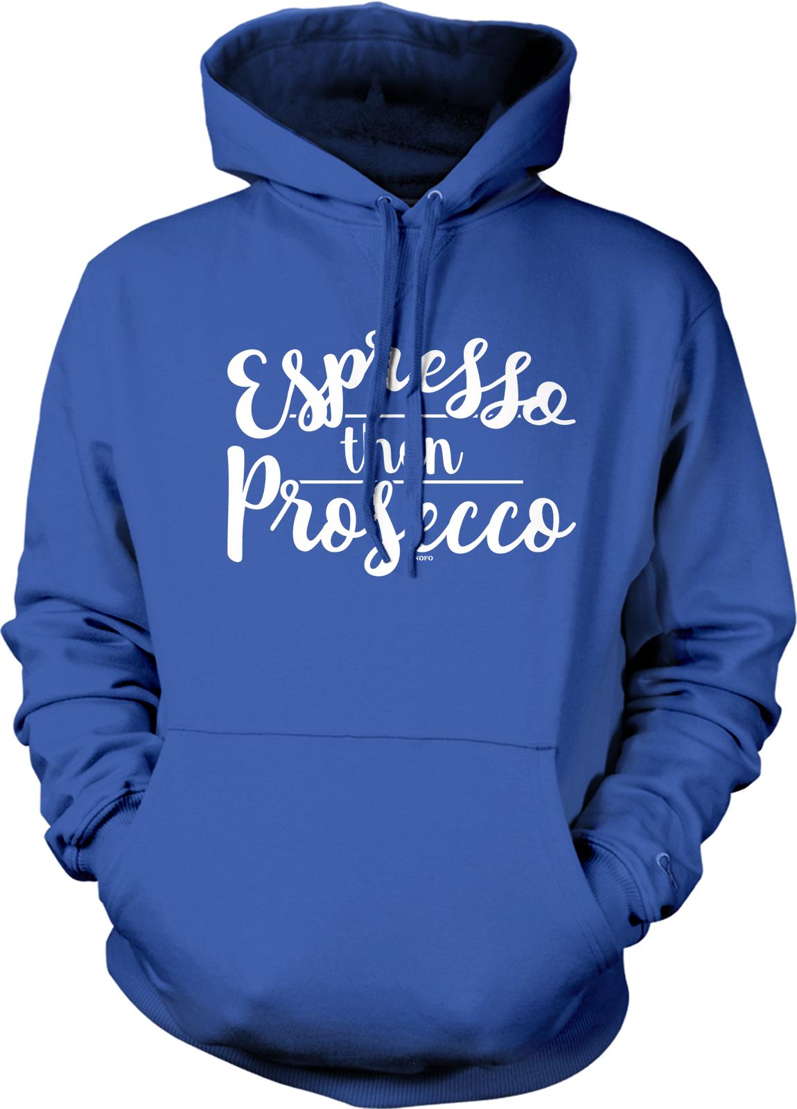 A blue hoodie with white text that says "Espresso then Proseco".