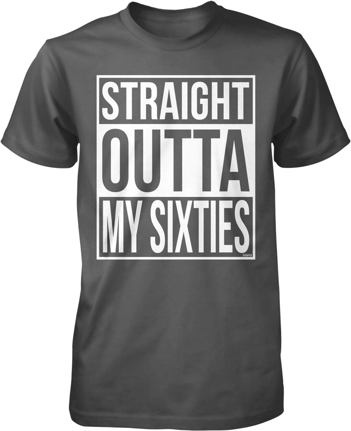 A black t-shirt with white text that reads "STRAIGHT OUTTA MY SIXTIES".