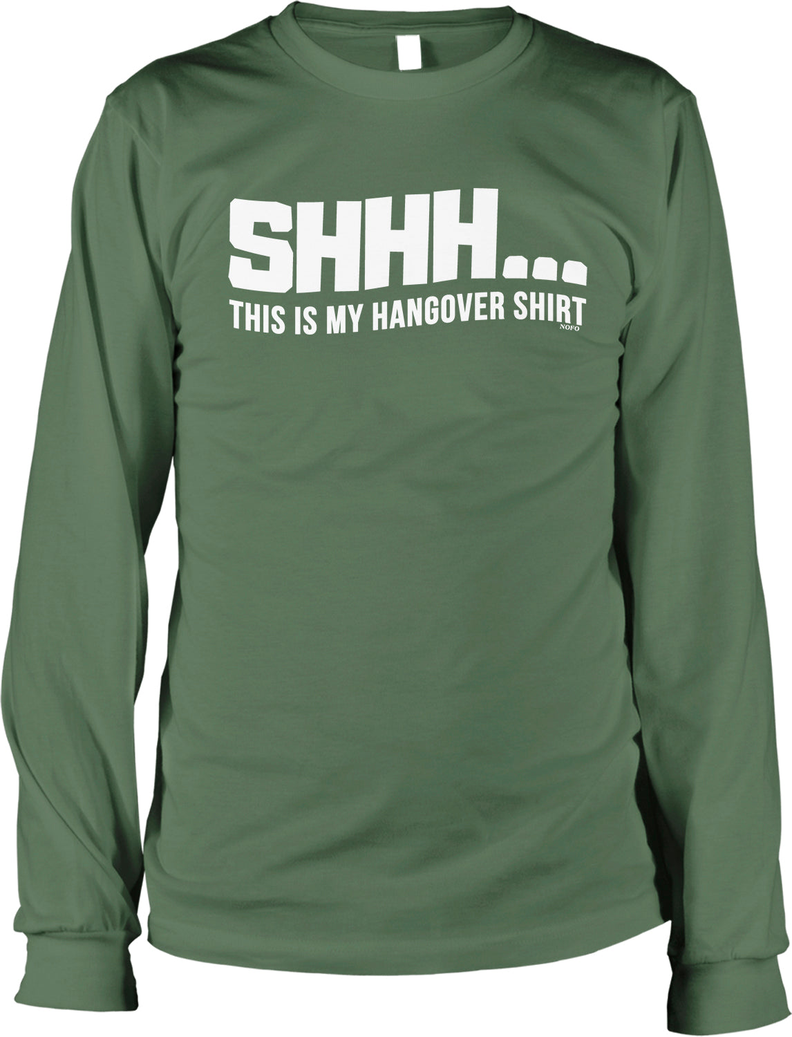 A green long-sleeved t-shirt with white text that reads "SHHHH... THIS IS MY HANGOVER SHIRT".