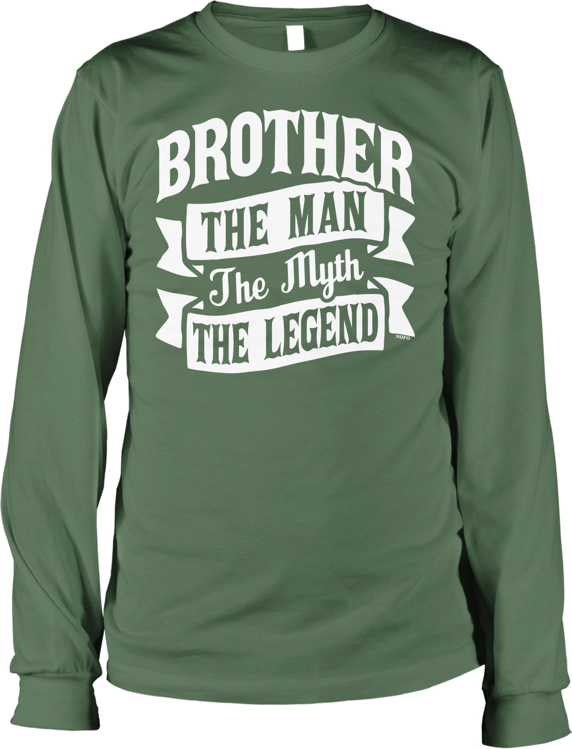 A green long-sleeved t-shirt with white text that reads "BROTHER THE MAN THE MYTH THE LEGEND".