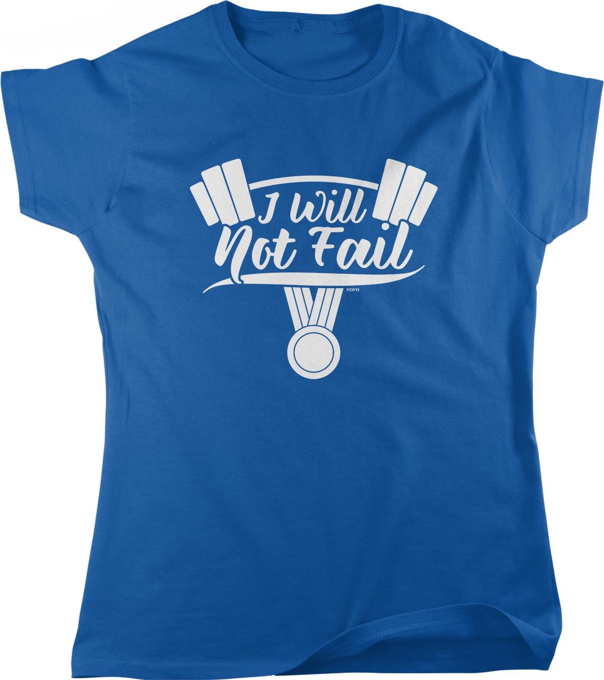 A blue t-shirt with a white graphic design that says "I WILL NOT FAIL" above a medal symbol.