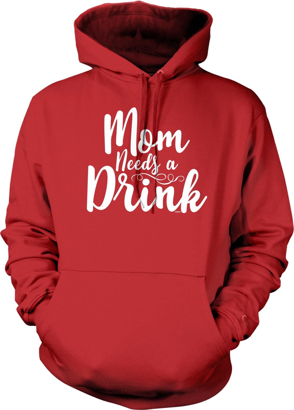 A red hoodie with the text "Mom Needs a Drink" printed on it.
