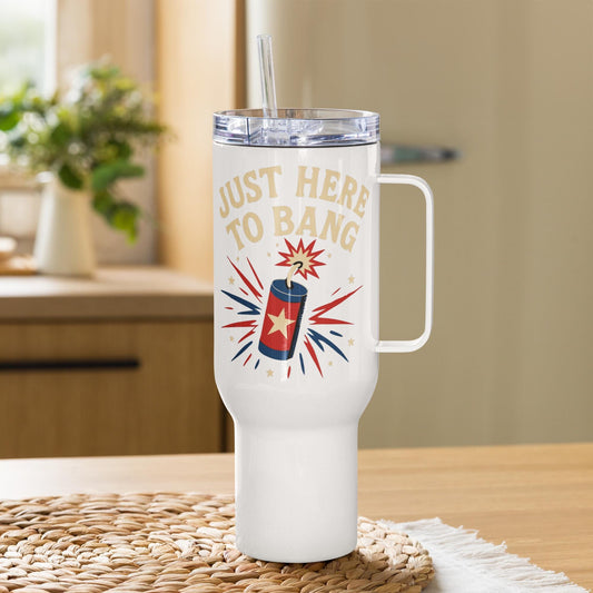 just here to bang july 4th bbq gear Travel mug with a handle