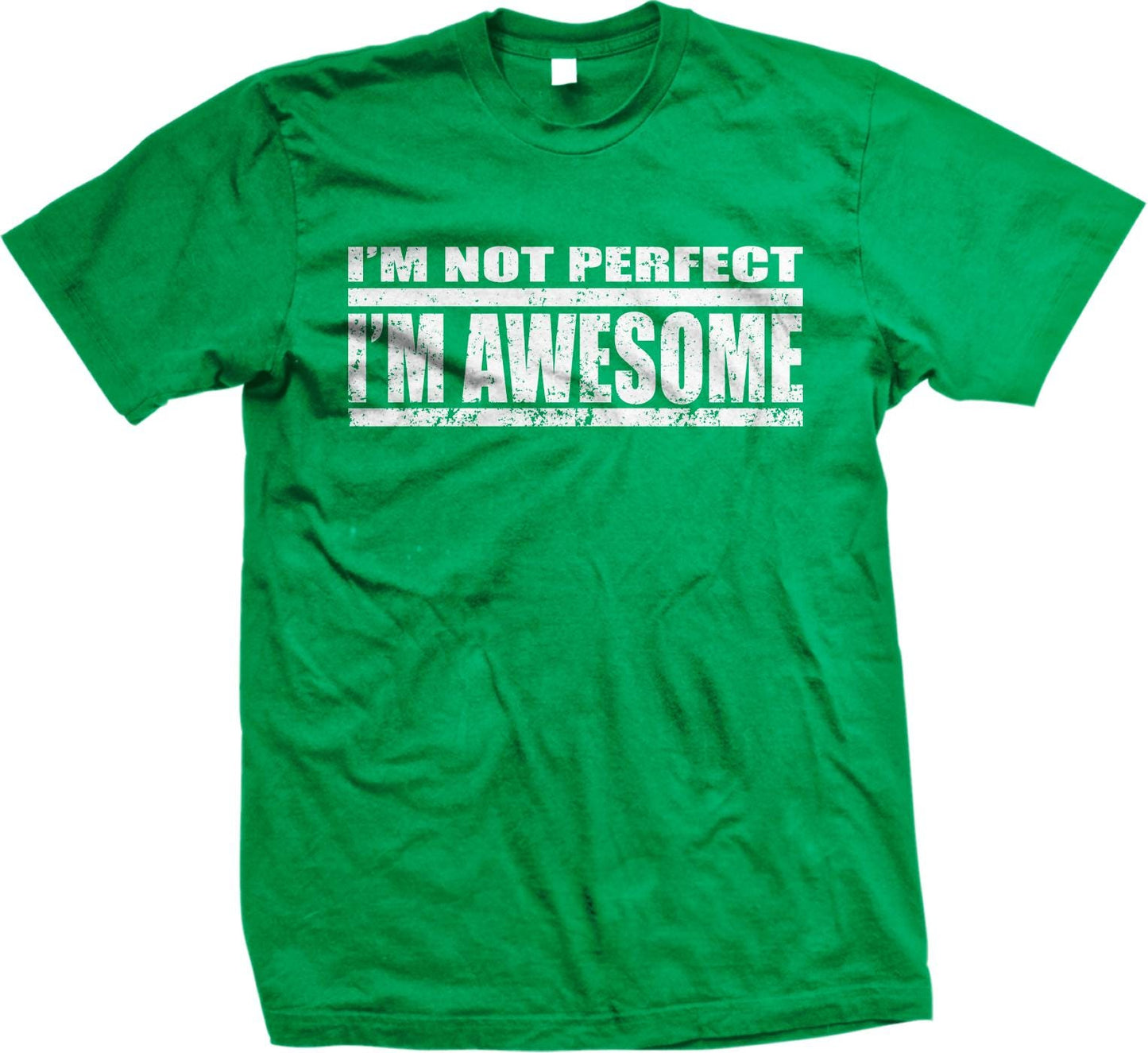 A green t-shirt with the text "I'M NOT PERFECT I'M AWESOME" printed on it.