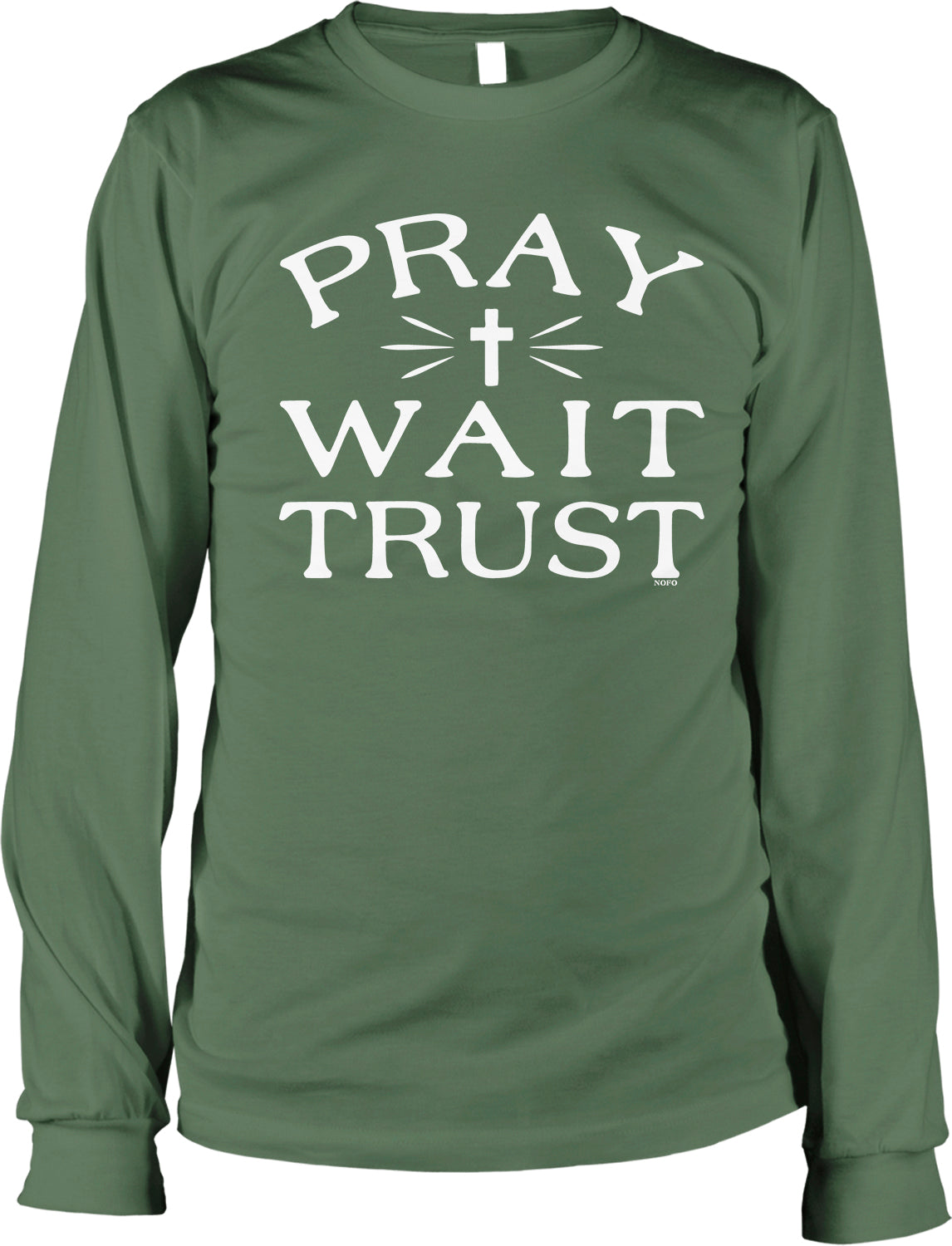A green long-sleeved t-shirt with white text that reads "PRAY WAIT TRUST".