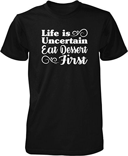 NOFO Clothing Co Life is Uncertain, Eat Dessert First Men's T-Shirt