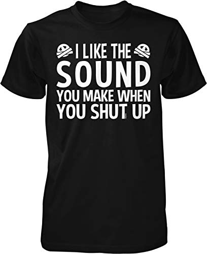 NOFO Clothing Co I Like The Sound You Make When You Shut Up Men's T-Shirt