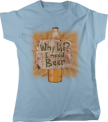 NOFO Clothing Co Why Lie? I Need Beer, Beer Dependent Women's T-Shirt