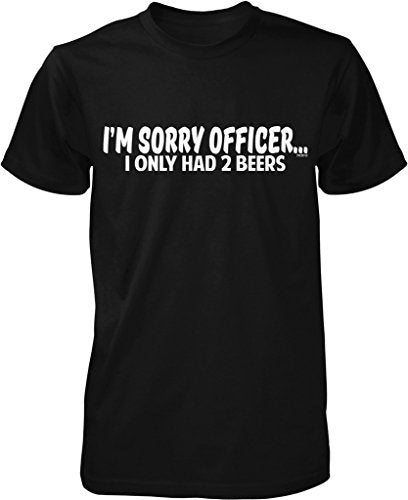 NOFO Clothing Co I'm Sorry Officer. I only had Two Beers Men's T-Shirt