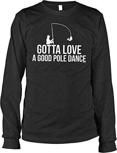 NOFO Clothing Co Gotta Love A Good Pole Dance, Fishing Men's Long Sleeve Shirt