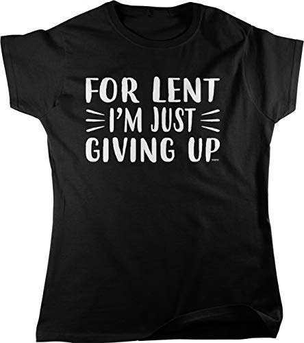 NOFO Clothing Co for Lent, I'm Just Giving Up Women's T-Shirt