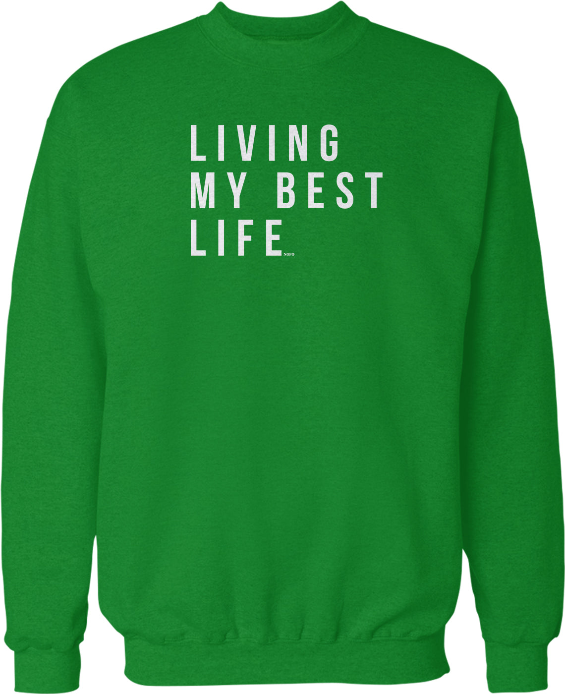 A bright green sweatshirt with the text "LIVING MY BEST LIFE" printed on it.