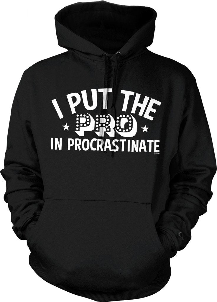 NOFO Clothing Co I Put The PRO in Procrastinate Hooded Sweatshirt