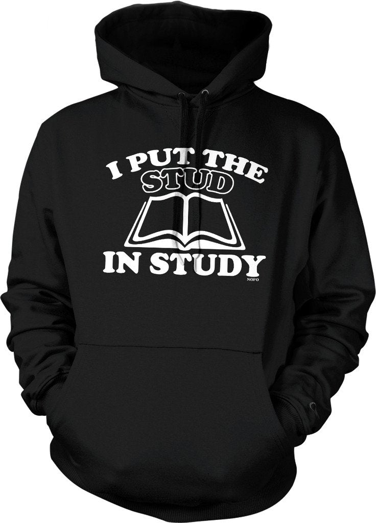 NOFO Clothing Co I Put The Stud in Study Hooded Sweatshirt