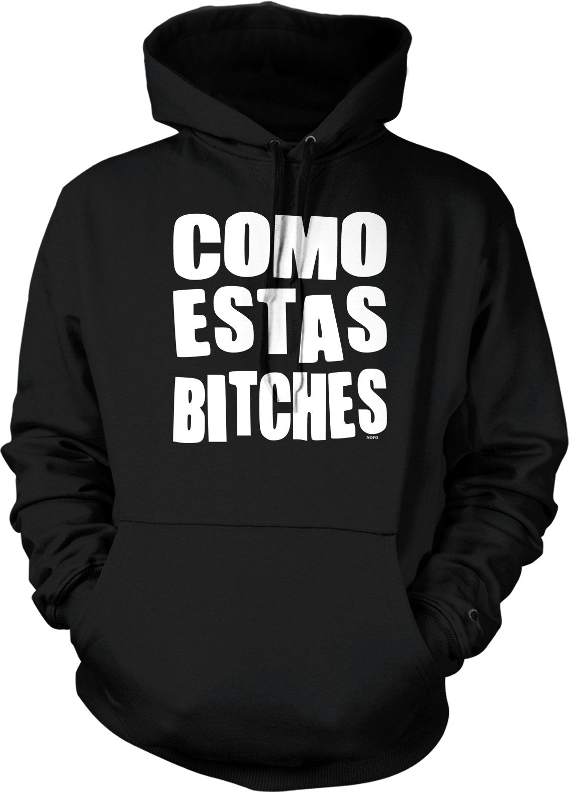 NOFO Clothing Co Como Estas Bitches Hooded Sweatshirt