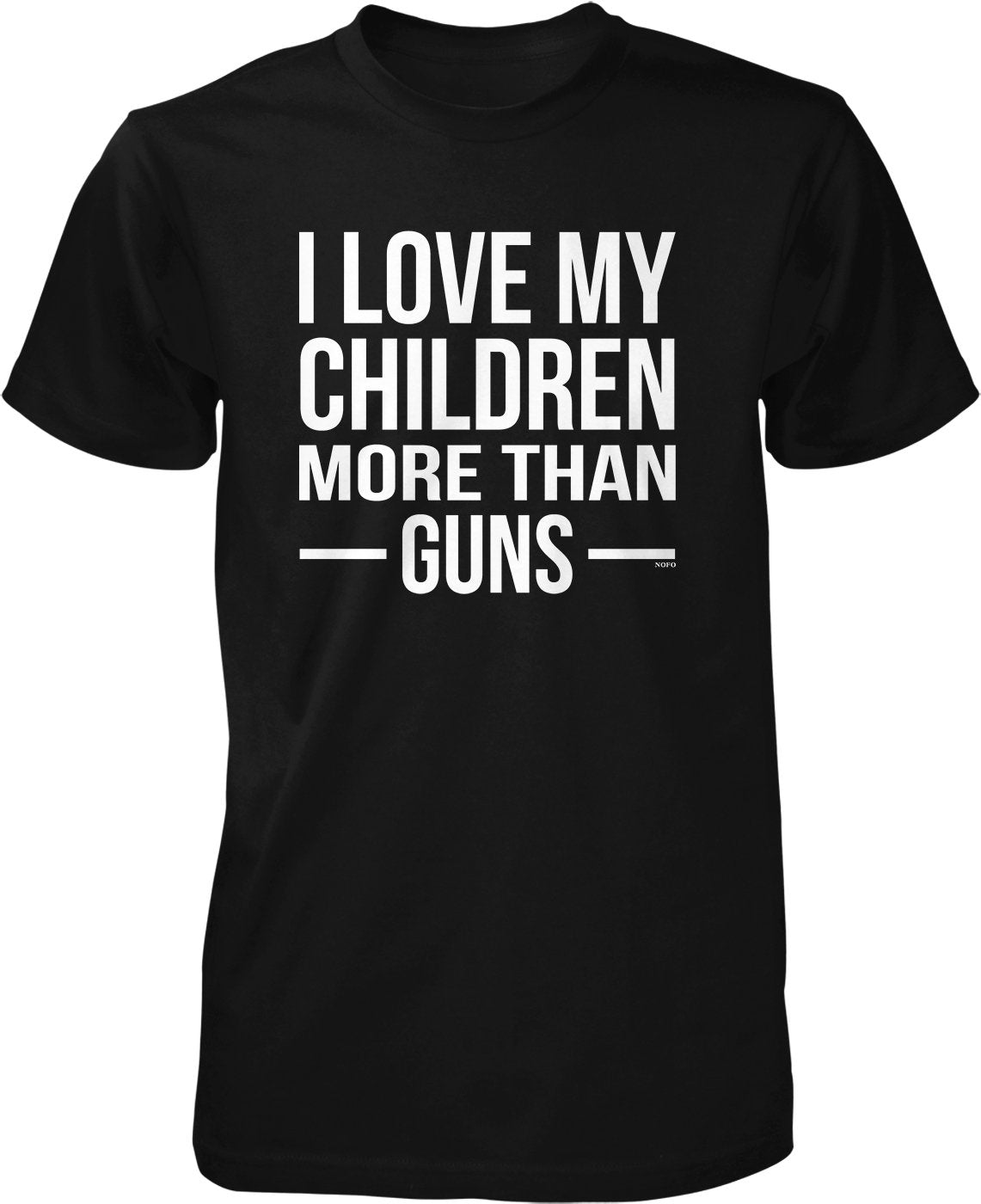 NOFO Clothing Co I Love My Children More Than Guns Men's T-Shirt