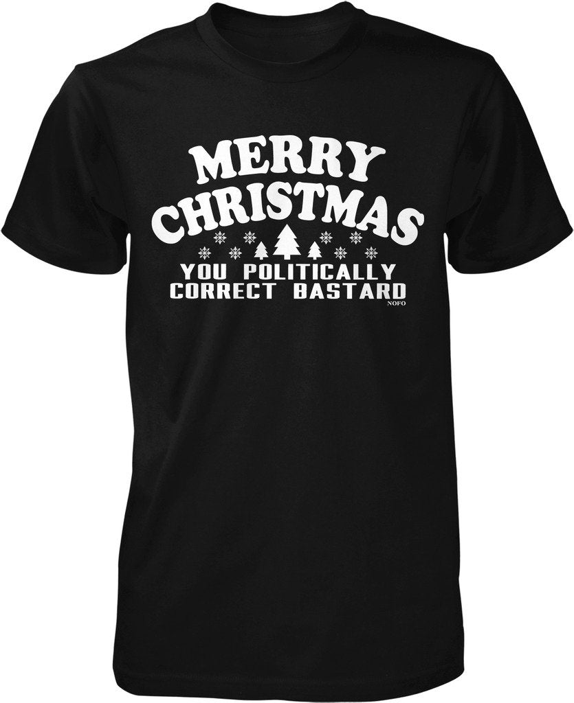NOFO Clothing Co Merry Christmas You Politically Correct Bastard Men's T-Shirt