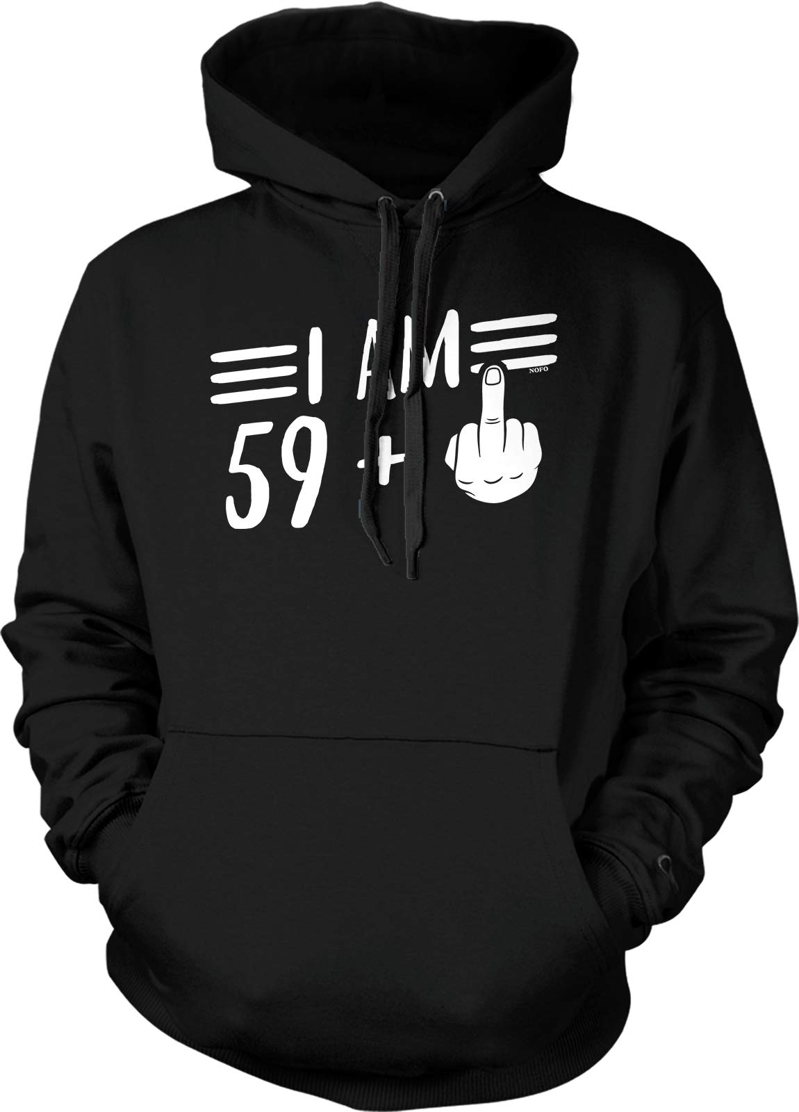 NOFO Clothing Co I am 59 Plus 1 Hooded Sweatshirt
