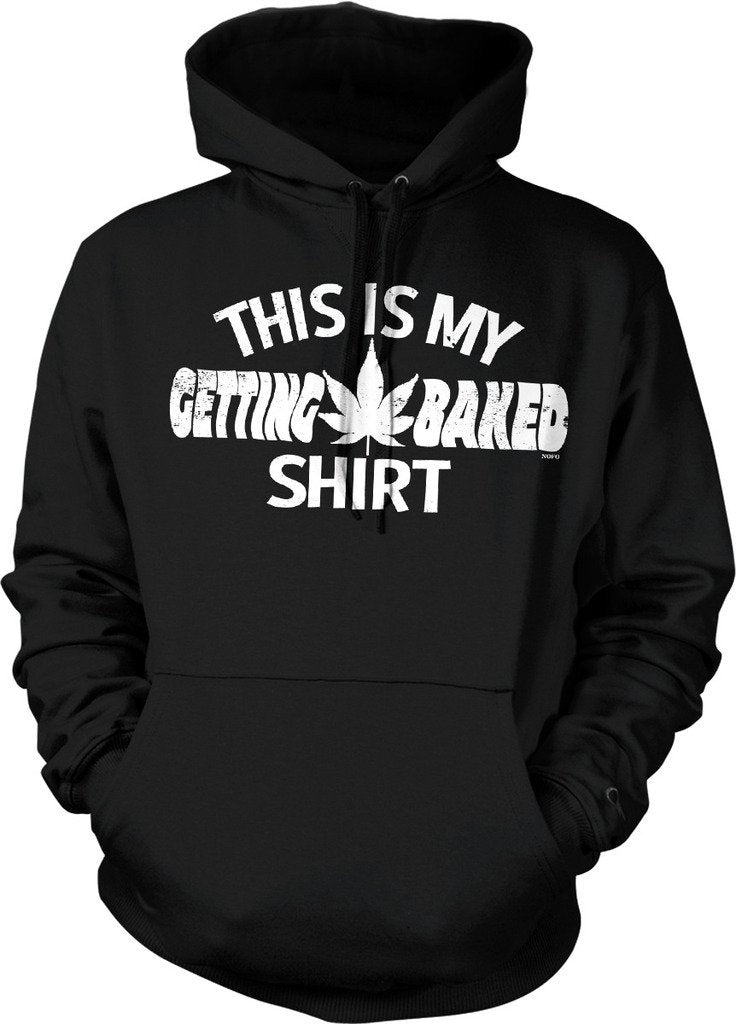 NOFO Clothing Co This is My Getting Baked Shirt Hooded Sweatshirt
