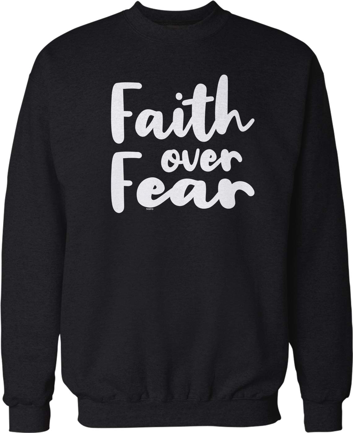 NOFO Clothing Co Faith Over Fear Crew Neck Sweatshirt