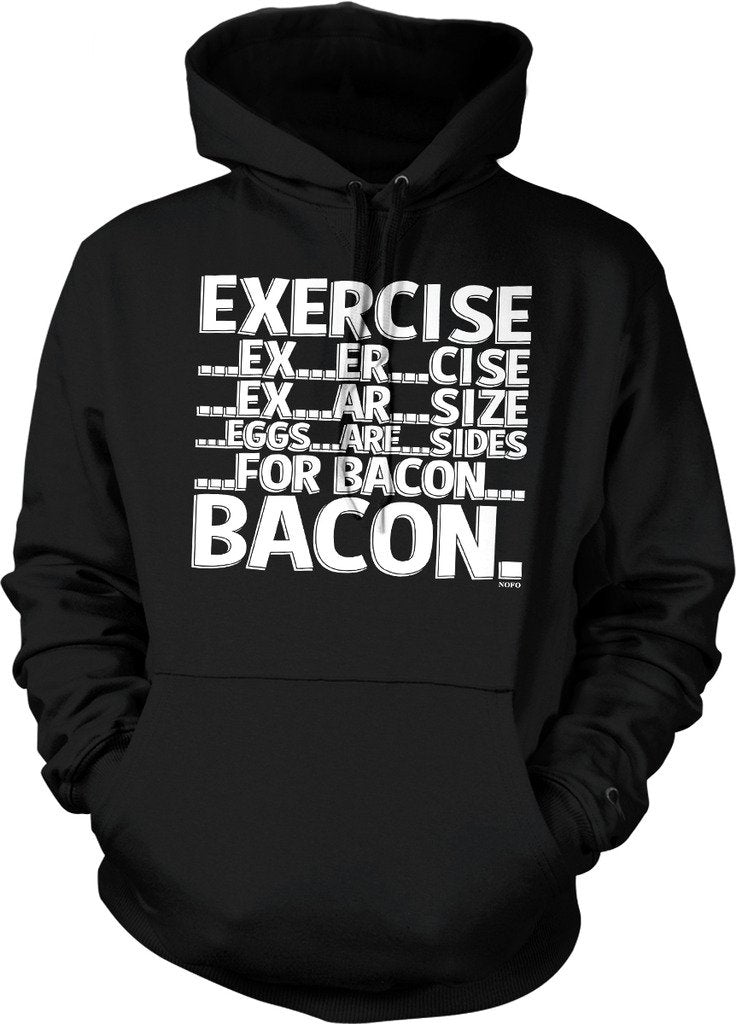 NOFO Clothing Co Exercise, Eggs are Sides for Bacon Hooded Sweatshirt