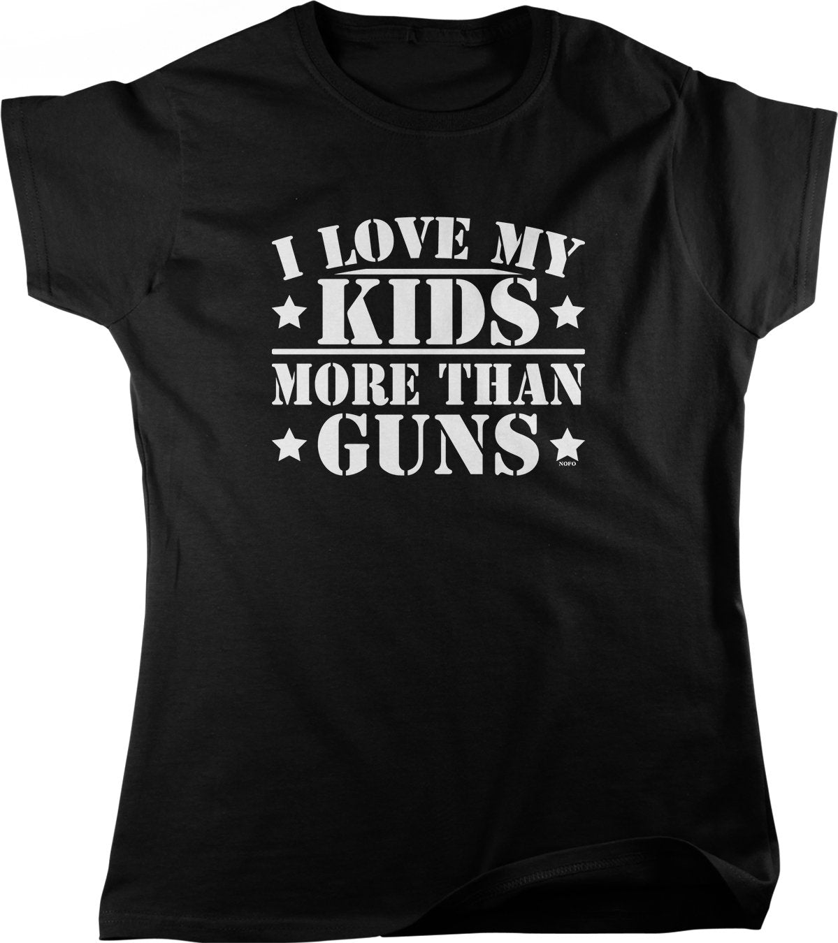 NOFO Clothing Co I Love My Kids More Than Guns Women's T-Shirt