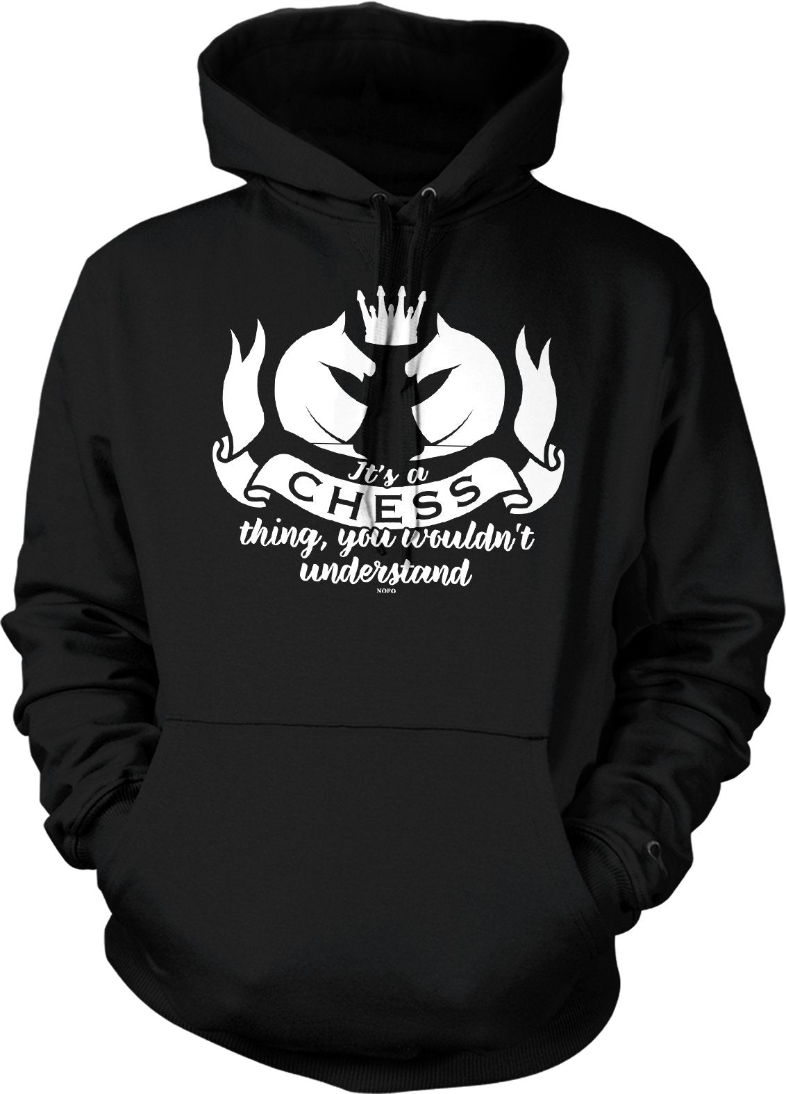 NOFO Clothing Co It's a Chess Thing, You Wouldn't Understand Hooded Sweatshirt