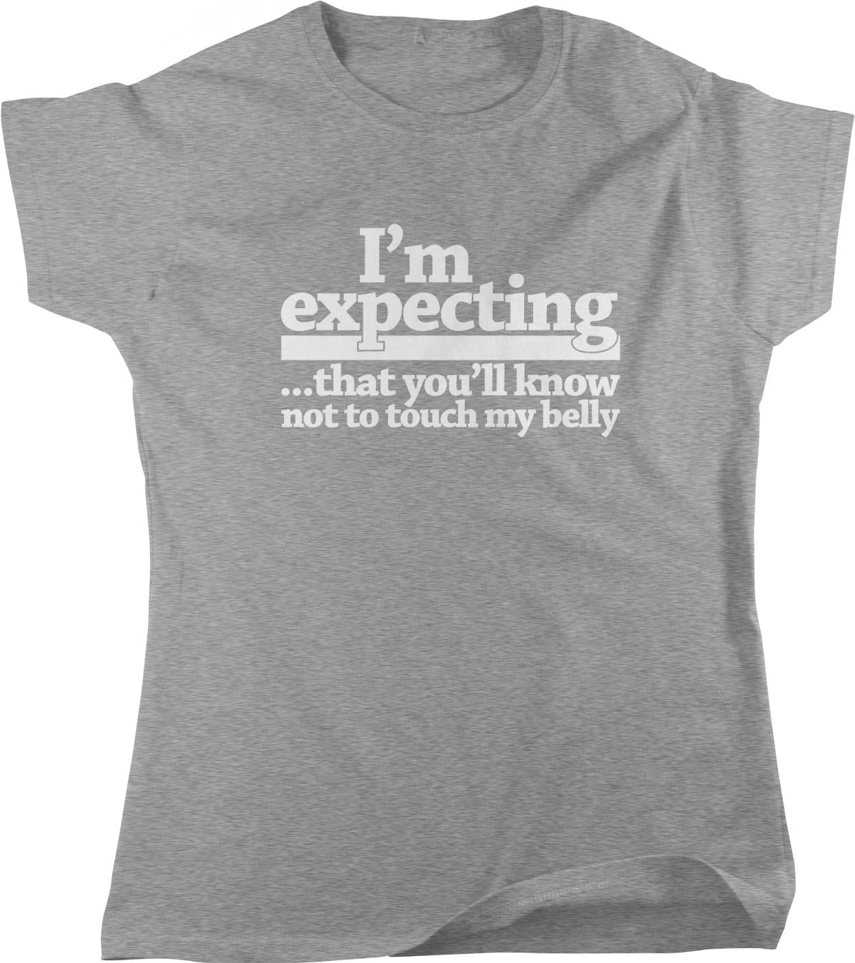 A gray t-shirt with white text that reads "I'm expecting... that you'll know not to touch my belly".