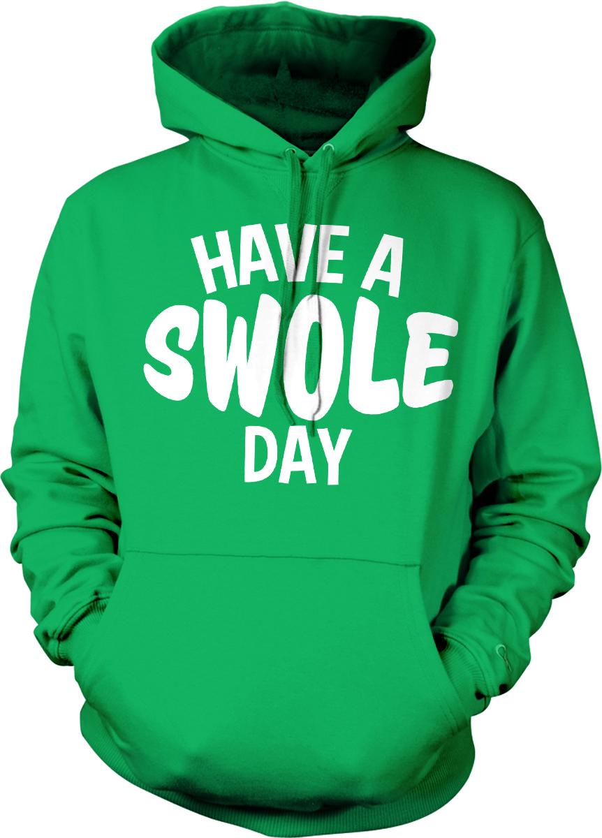 A bright green hoodie with the text "HAVE A SWOLE DAY" printed on it.