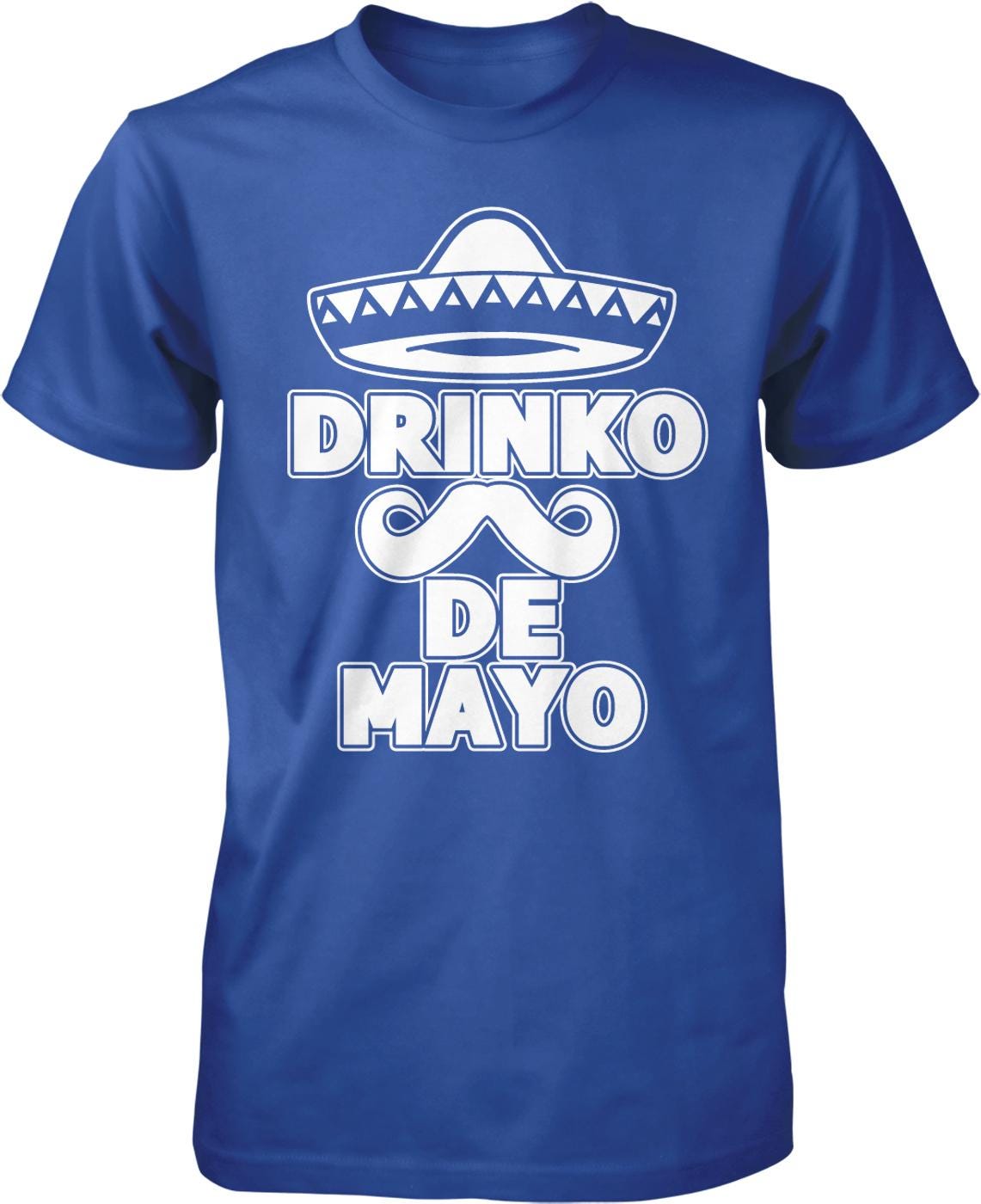 A blue t-shirt with the text "DRINKO DE MAYO" printed on it, along with a sombrero icon.