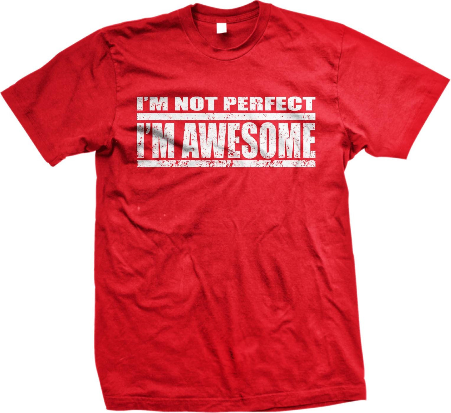 A red t-shirt with the text "I'M NOT PERFECT I'M AWESOME" printed on it.