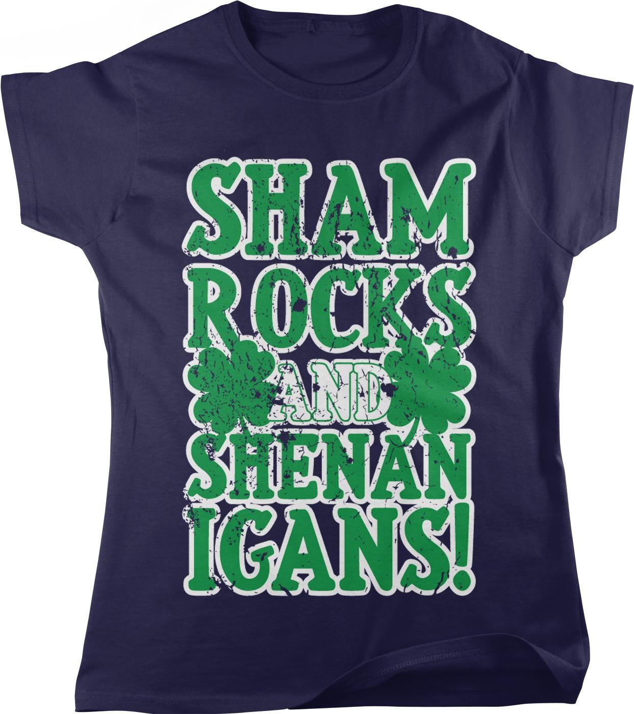 A dark blue t-shirt with a graphic design featuring the text " Sham Rocks and Shenanigans!" in a distressed, distressed font.