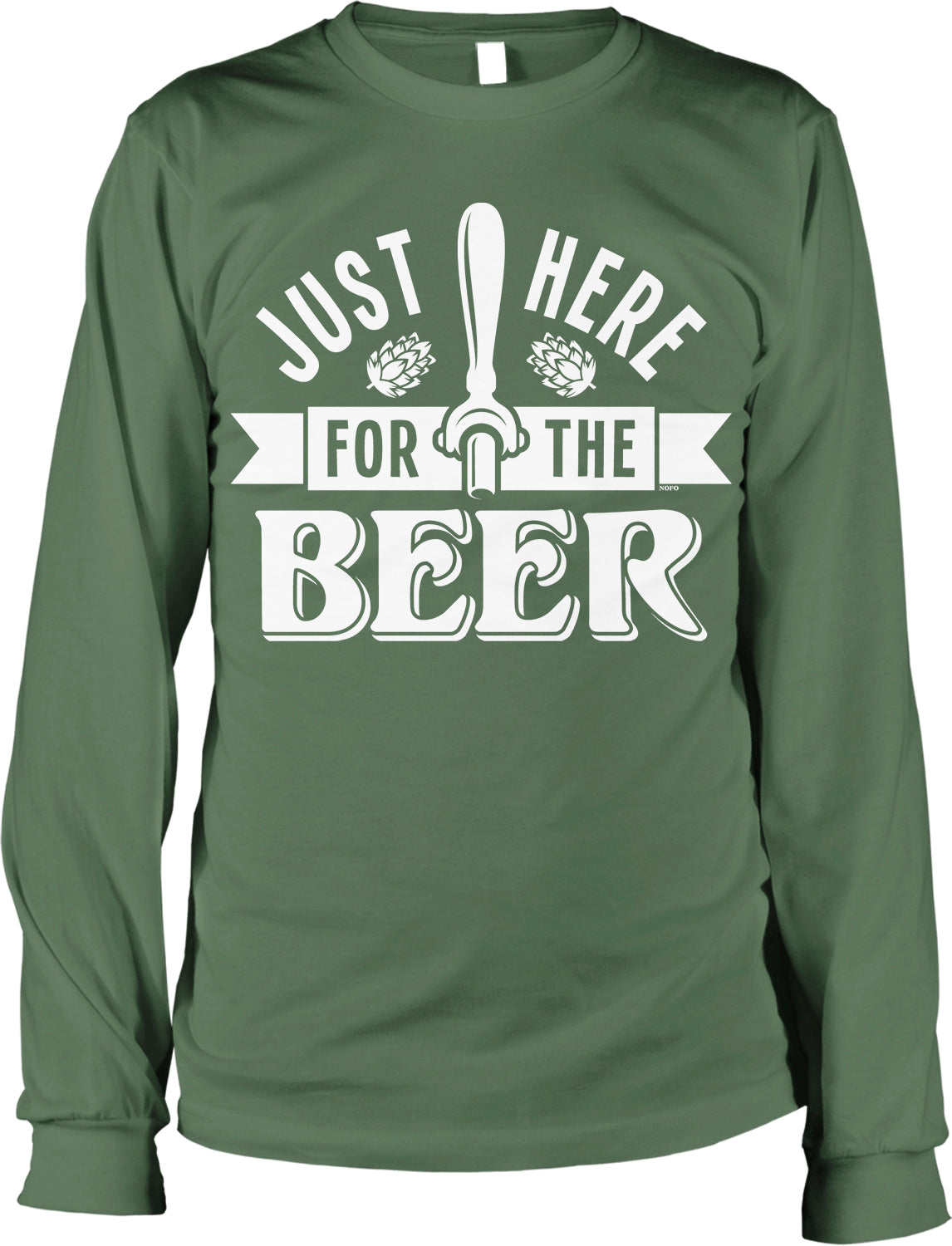 A green long-sleeved t-shirt with a white graphic design that says "JUST HERE FOR THE BEER" and features a beer tap and hops.
