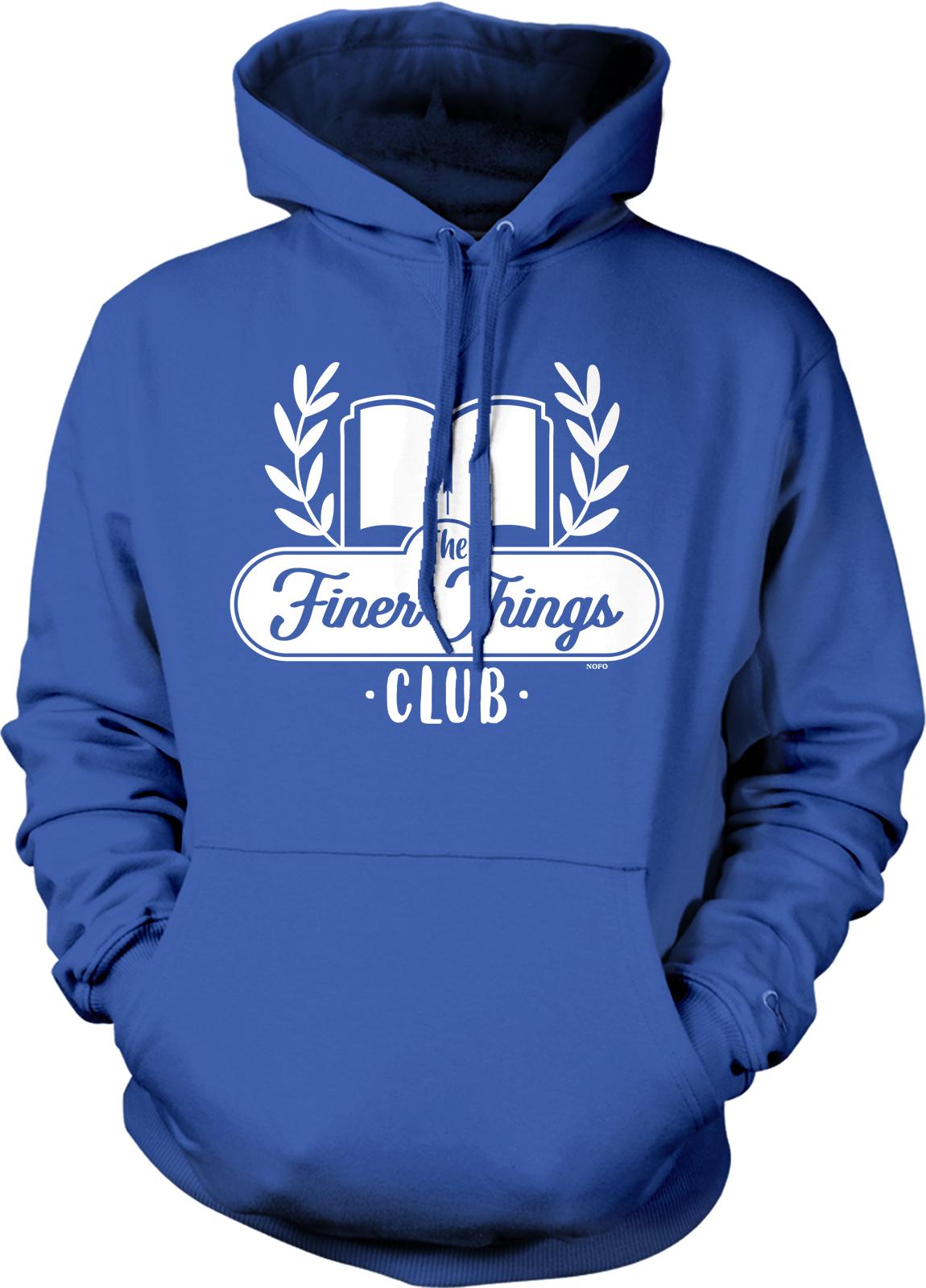 A blue hoodie with a white logo that says "The Finer Things Club".