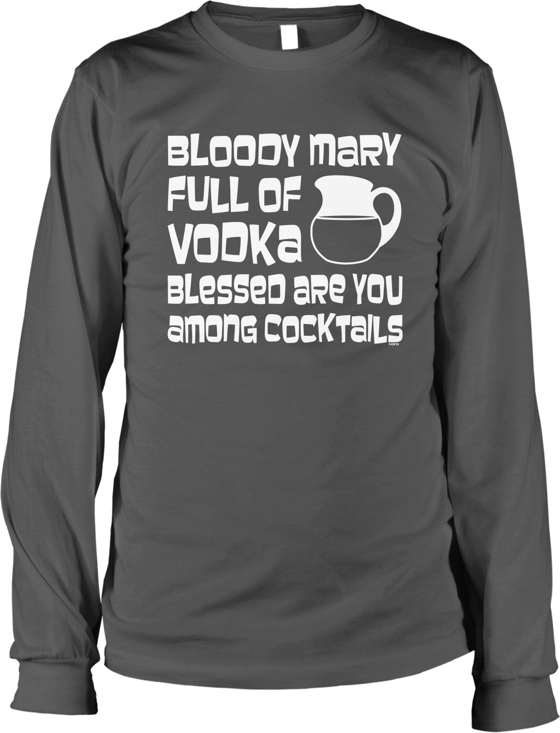 NOFO Clothing Co Bloody Mary Full of Vodka, Blessed are You… Men's Long Sleeve Shirt