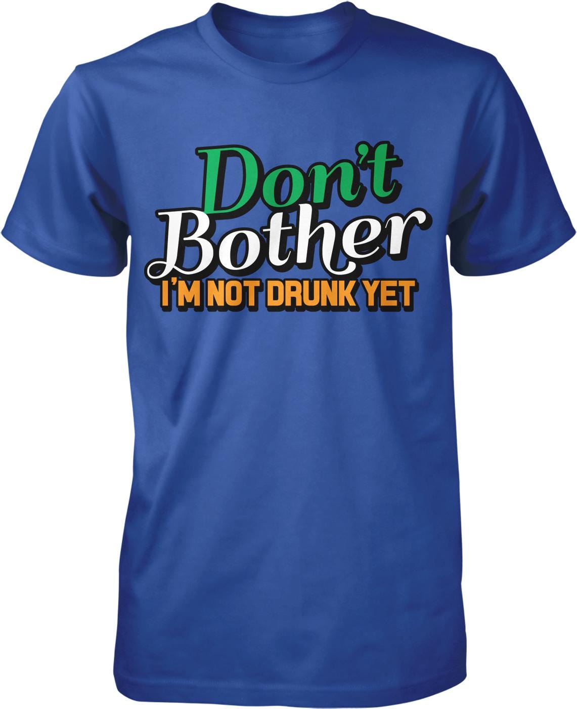 A blue t-shirt with a humorous text printed on it.