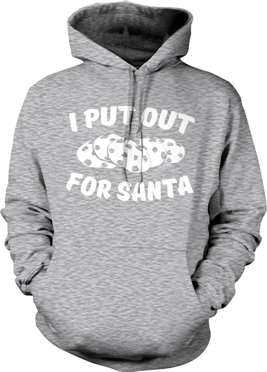 A gray hoodie with white text that says "I PUT OUT FOR SANTA".