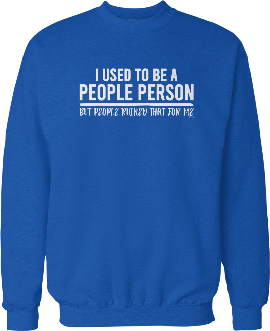 I used to be a people person, but people ruined that for me