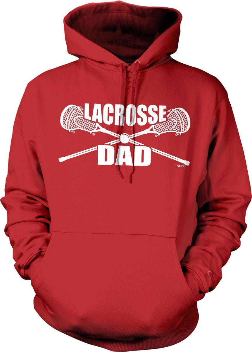 A red hoodie with the text "LACROSSE DAD" printed on it, along with a graphic of a lacrosse stick and ball.