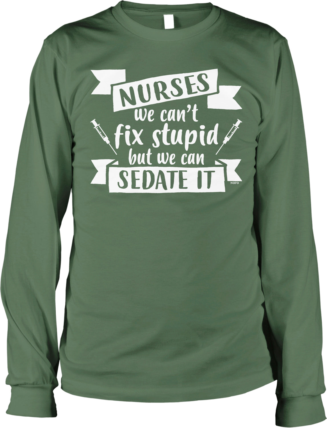 A green long-sleeved t-shirt with a humorous text printed on it.