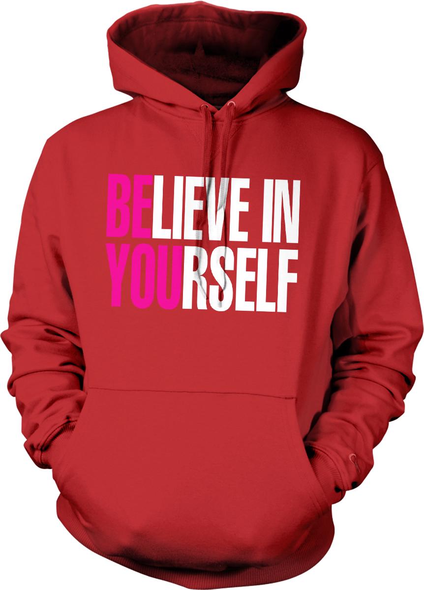 A red hoodie with the text "BE BELIEVE IN YOURSELF" printed on it.