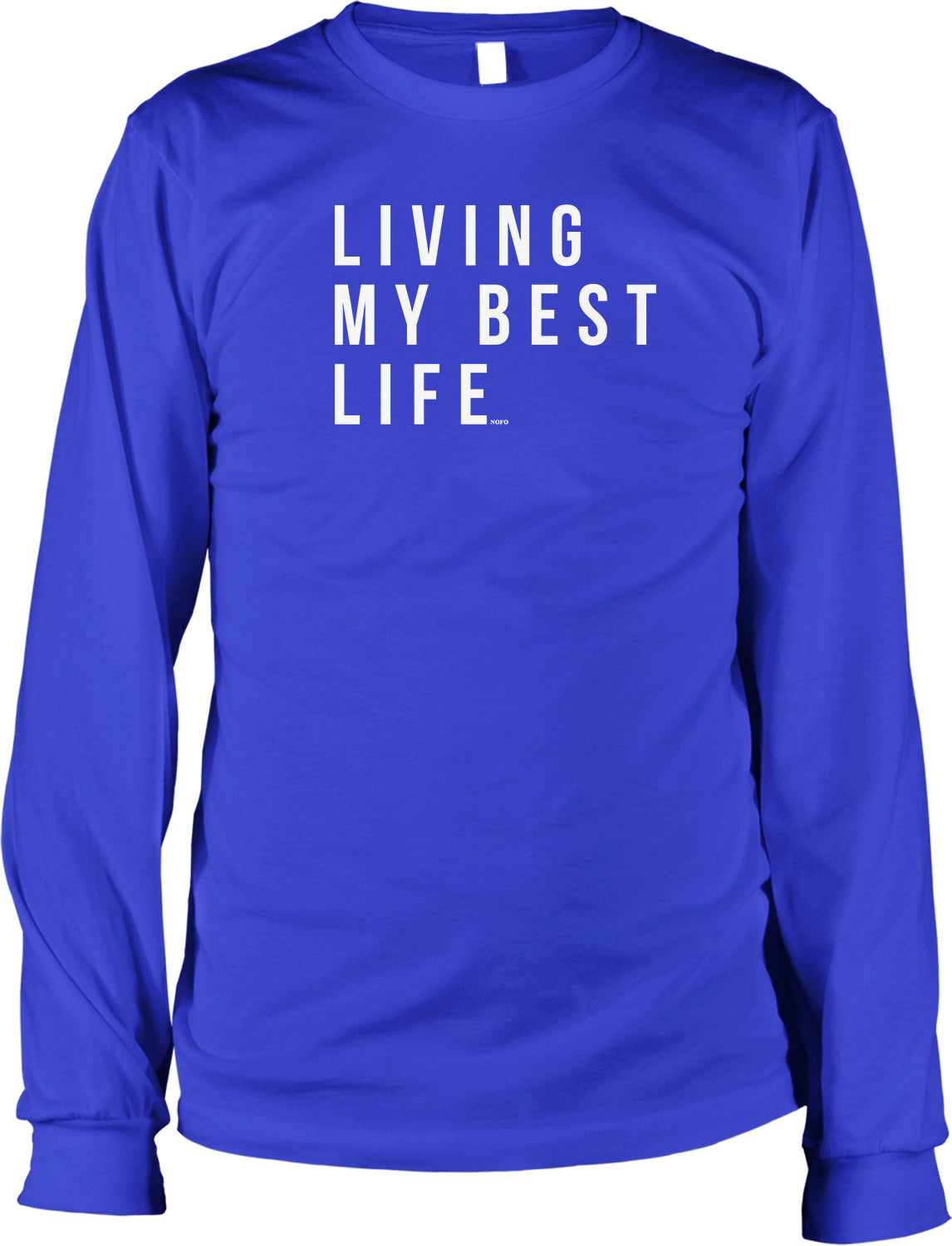 A long-sleeved blue t-shirt with the text "LIVING MY BEST LIFE" printed on it in white letters.