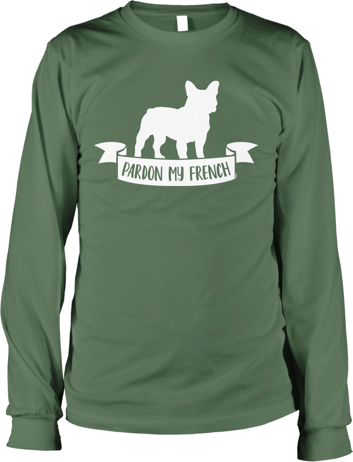 A green long-sleeved t-shirt with a white silhouette of a dog and the text "Pardon my French" printed on it.