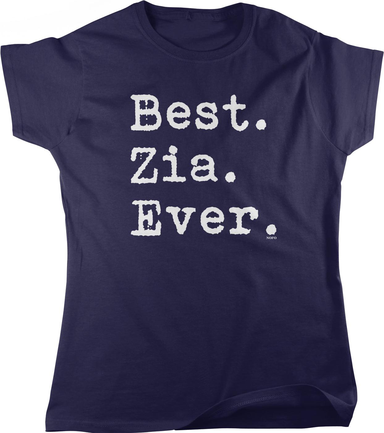 A navy blue t-shirt with white text that reads "Best. Zia. Ever."