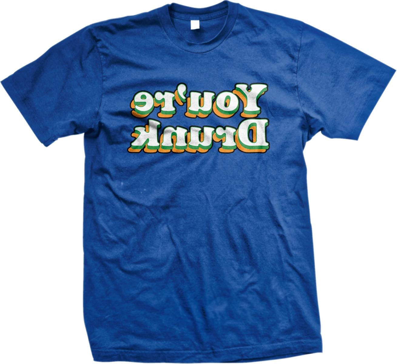 A blue t-shirt with the text "You're drinking" printed on it.