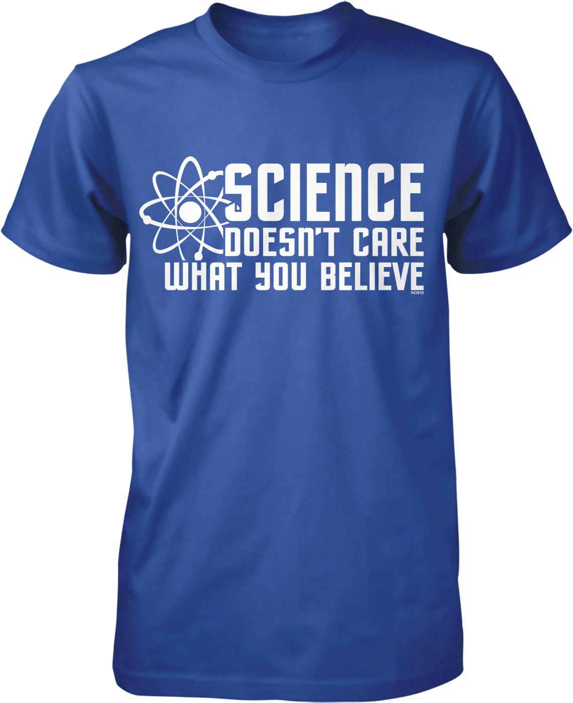 The image is a blue t-shirt with white text that reads "SCIENCE DOESN'T CARE WHAT YOU BELIEVE".
