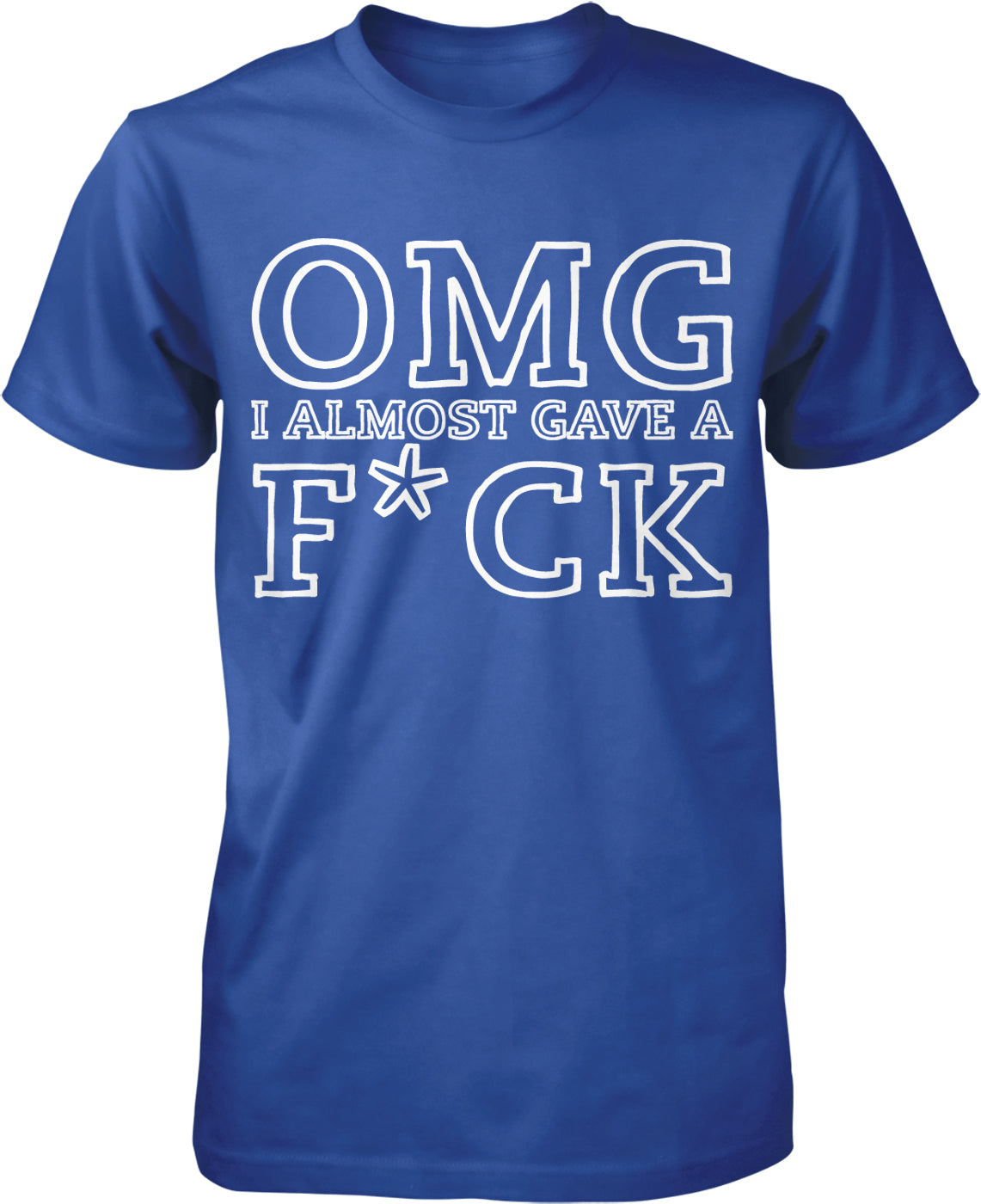 The image is a blue t-shirt with white text that reads "OMG I ALMOST GIVEN A F*CK".