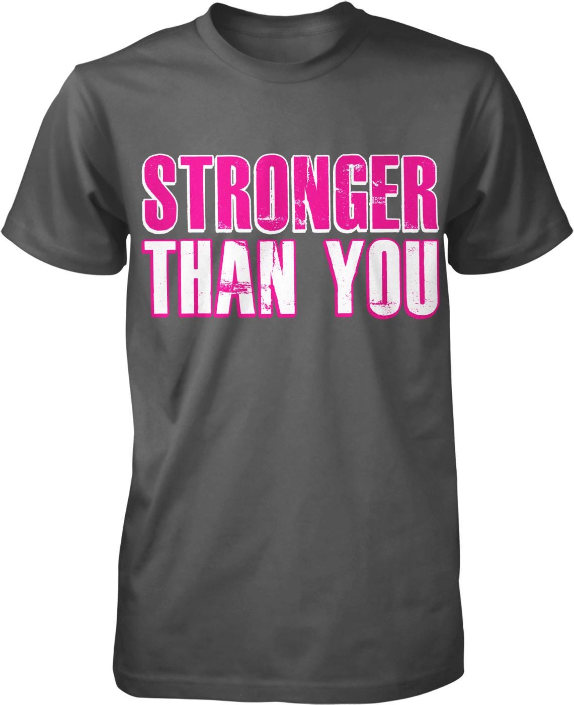 a black t-shirt with the text "STRONGER THAN YOU" printed in pink and white letters.