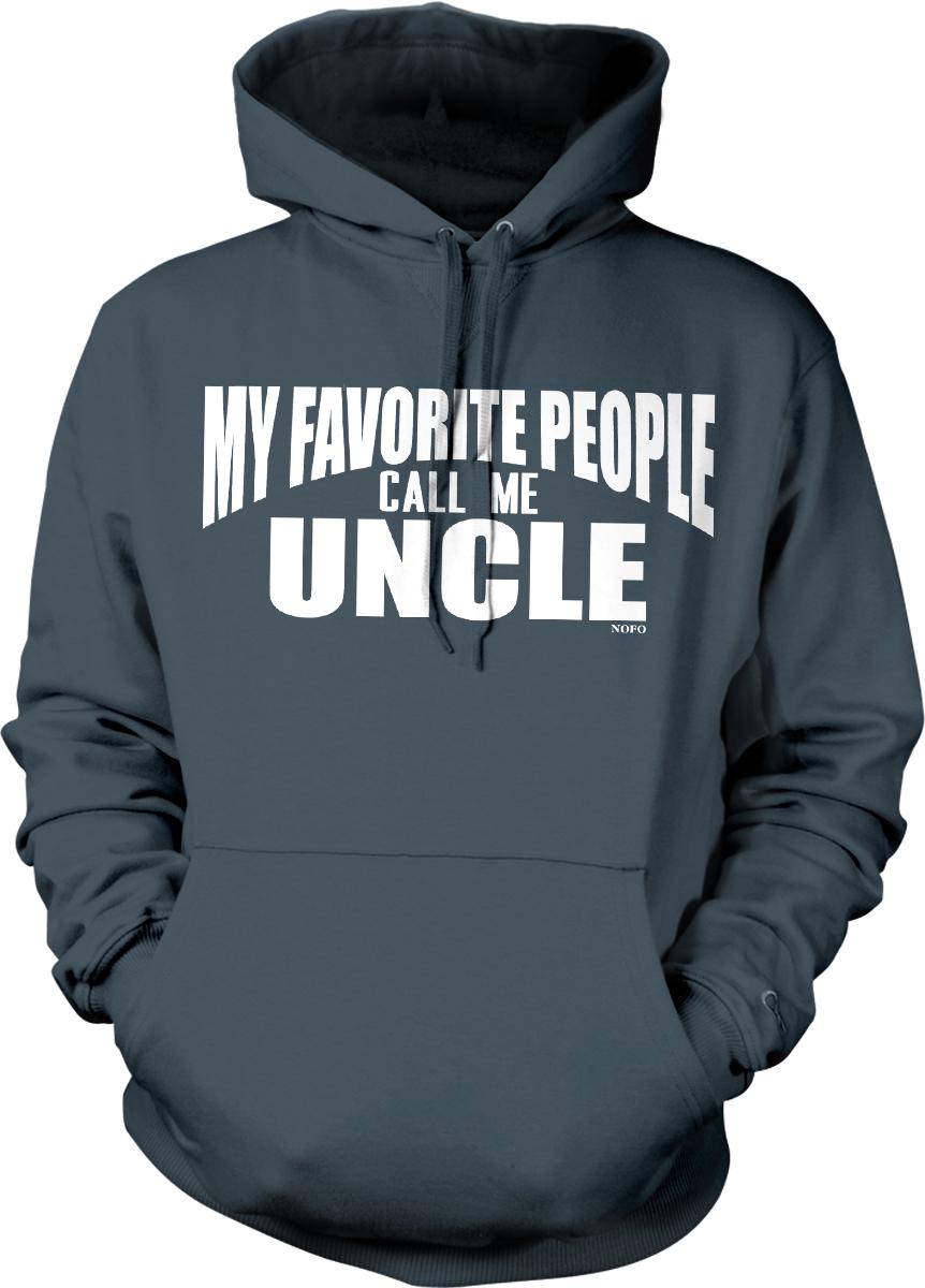 A gray hoodie with the text "MY FAVORITE PEOPLE CALL ME UNCLE" printed on it.